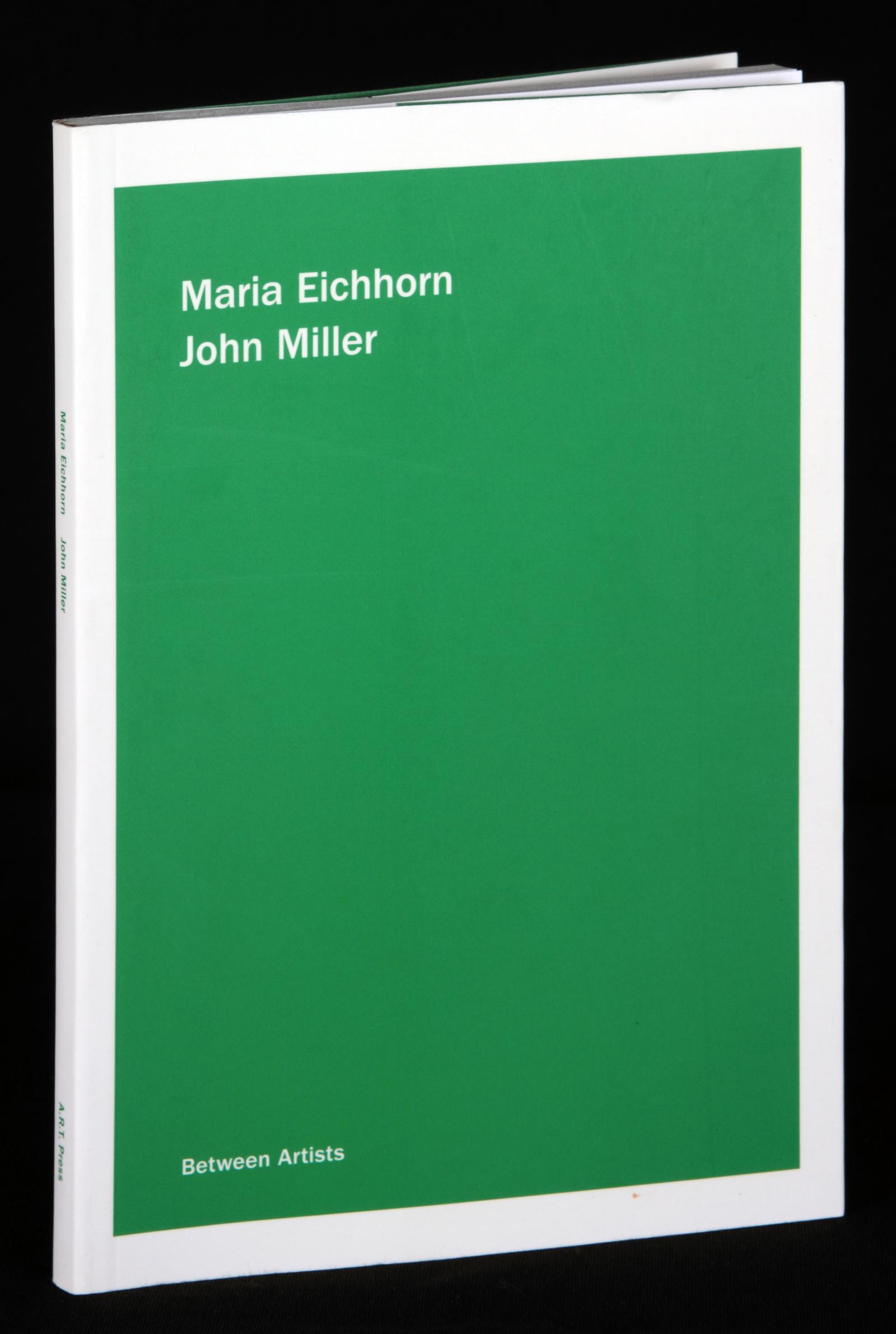 Maria Eichhorn. Jonh Miller. Between Artists